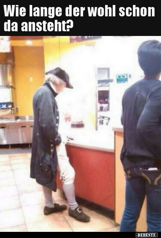 Wie lange der wohl schon da ansteht?..
