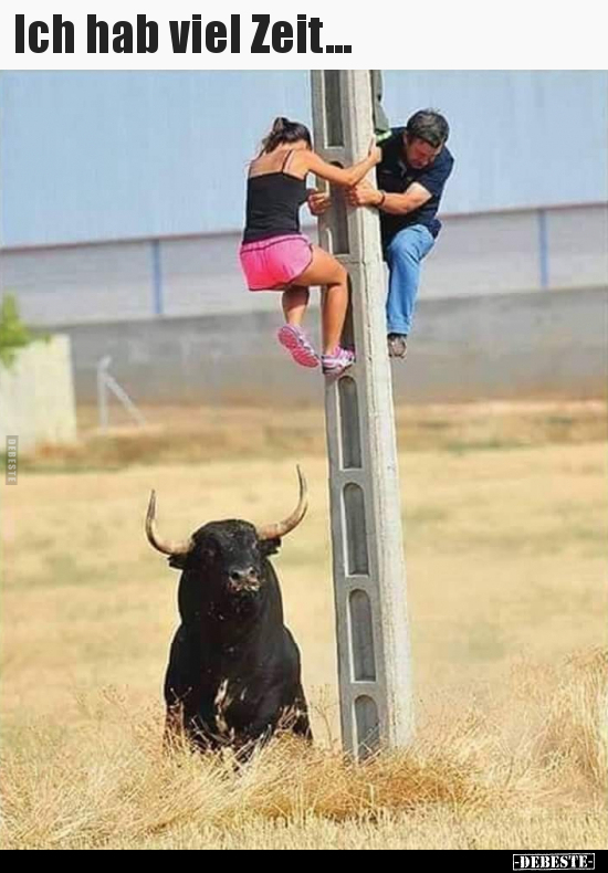 Ich hab viel Zeit...