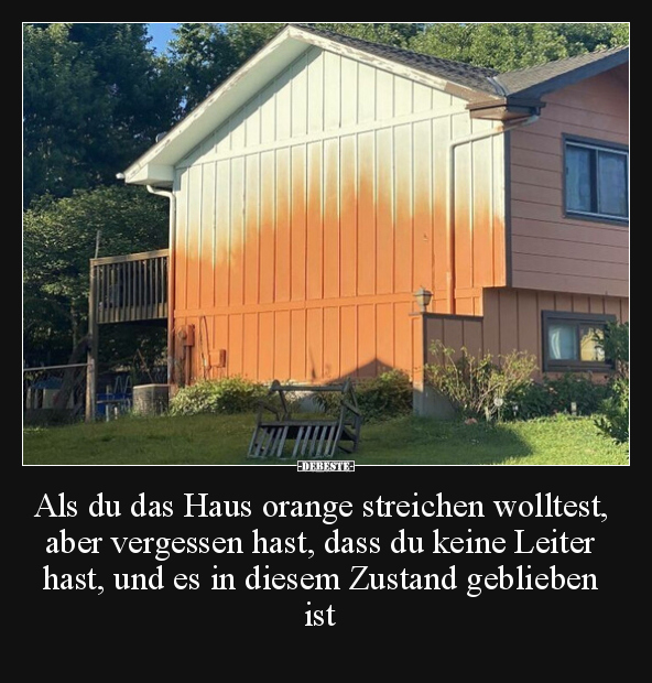 Als du das Haus orange streichen wolltest, aber vergessen.. - Lustige Bilder | DEBESTE.de