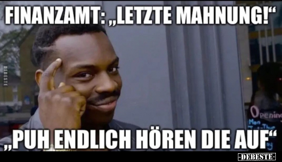 Finanzamt: "Letzte Mahnung!".. - Lustige Bilder | DEBESTE.de