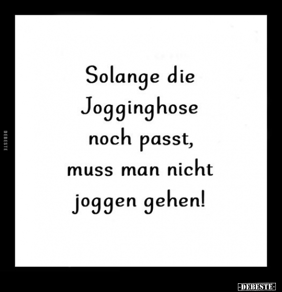 Solange die Jogginghose noch passt.. - Lustige Bilder | DEBESTE.de