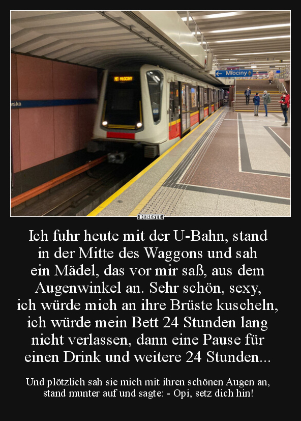 Ich fuhr heute mit der U-Bahn, stand in der Mitte des.. - Lustige Bilder | DEBESTE.de