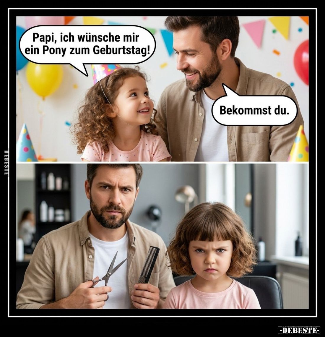 Papi, ich wünsche mir ein Pony zum Geburtstag!
-
Bekommst du.