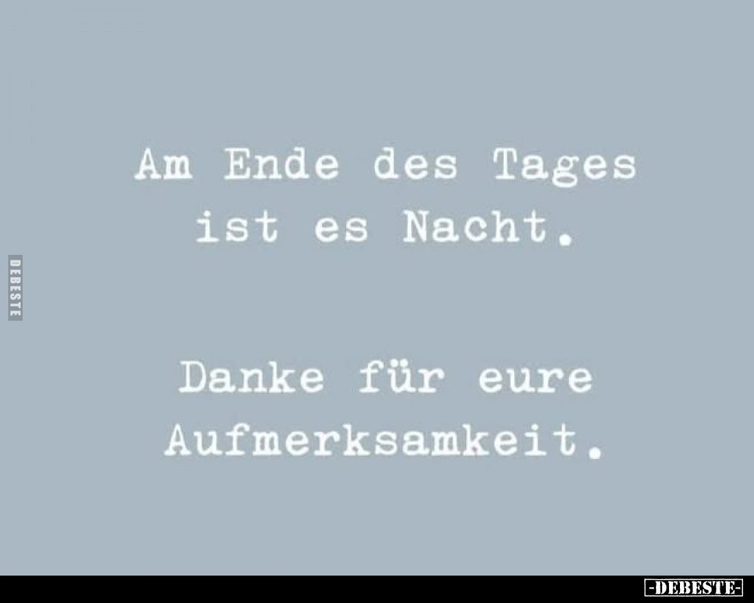 Am Ende des Tages ist es Nacht.. - Lustige Bilder | DEBESTE.de