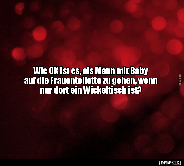 Wie OK ist es, als Mann mit Baby auf die Frauentoilette zu gehen.. - Lustige Bilder | DEBESTE.de