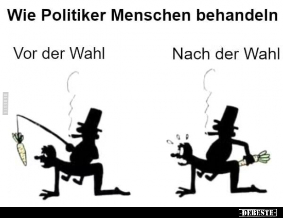 Wie Politiker Menschen behandeln.. - Lustige Bilder | DEBESTE.de