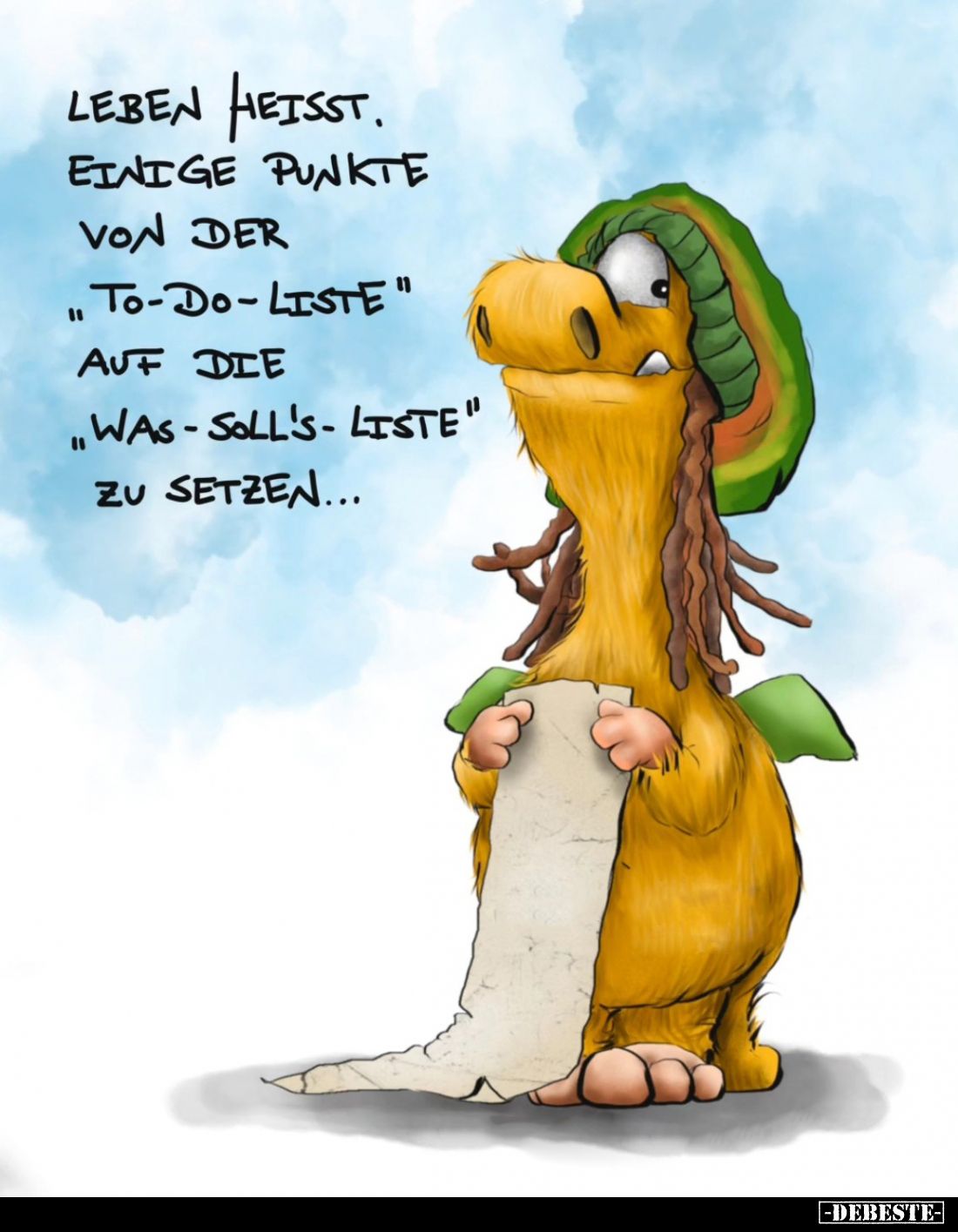 Leben heißt einige Punkte von der "To-do-liste" auf die "Was-soll's-Liste" zu setzen...