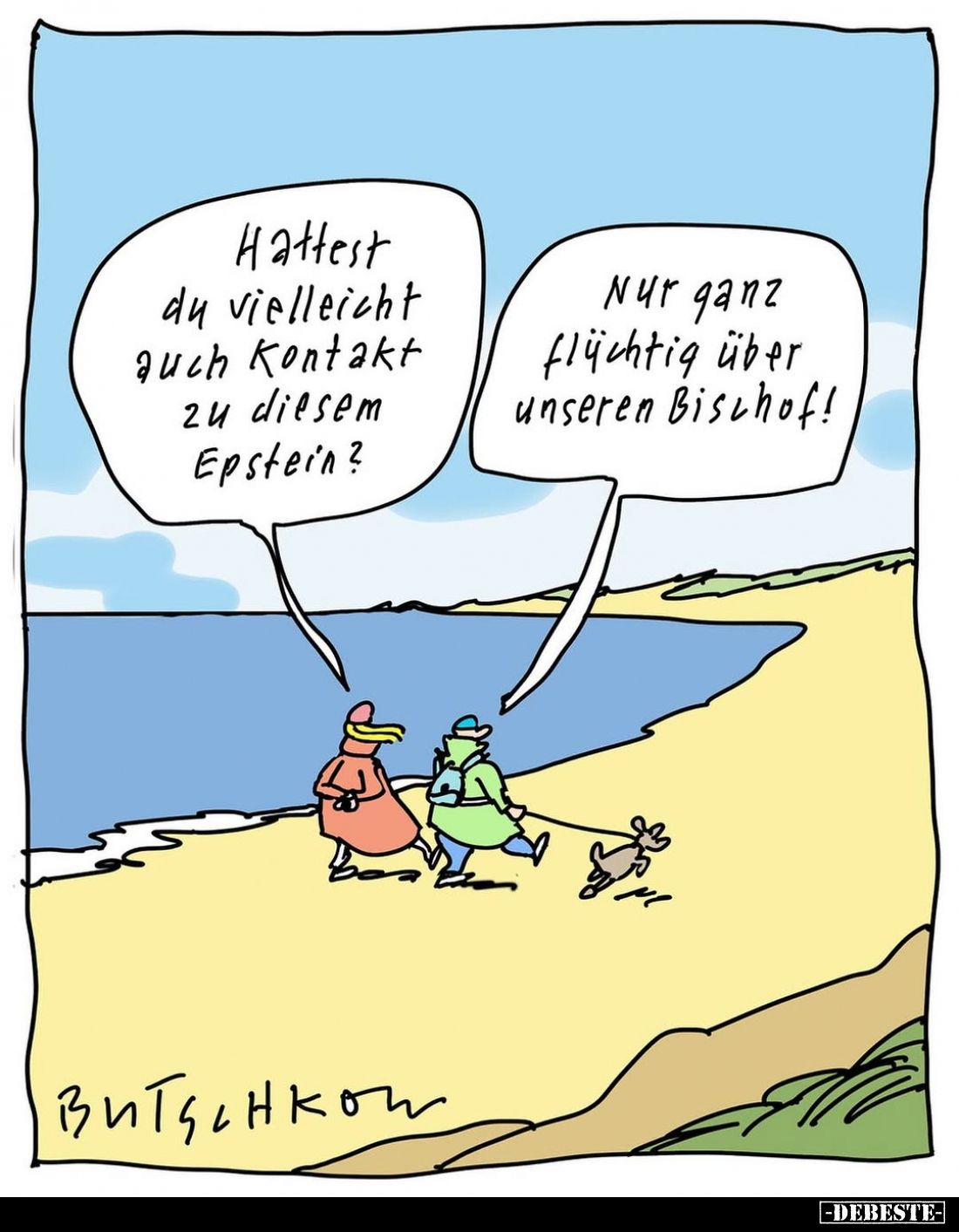 Hattest du vielleicht auch Kontakt zu diesem Epstein? -
Nur ganz flüchtig über unseren Bischof!