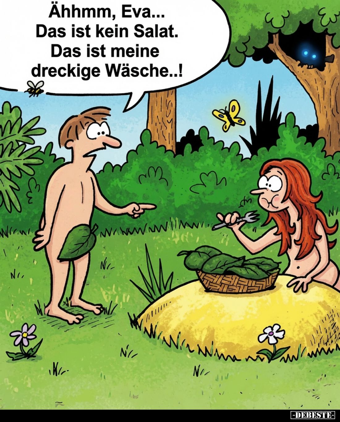 Ähhmm, Eva... Das ist kein Salat. Das ist meine dreckige Wäsche..!