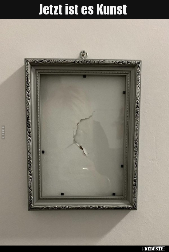 Jetzt ist es Kunst..