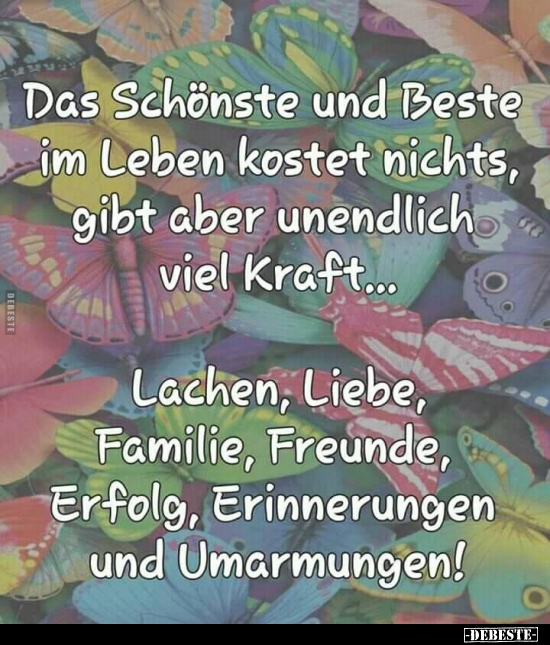 Das Schönste und Beste im Leben kostet nichts..