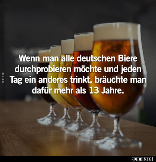 Wenn man alle deutschen Biere durchprobieren möchte und.. - Lustige Bilder | DEBESTE.de