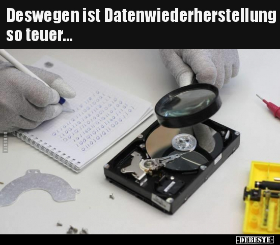 Deswegen ist Datenwiederherstellung so teuer... - Lustige Bilder | DEBESTE.de