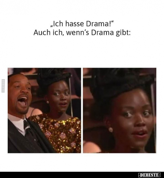 "Ich hasse Drama!" Auch ich, wenn's Drama gibt: