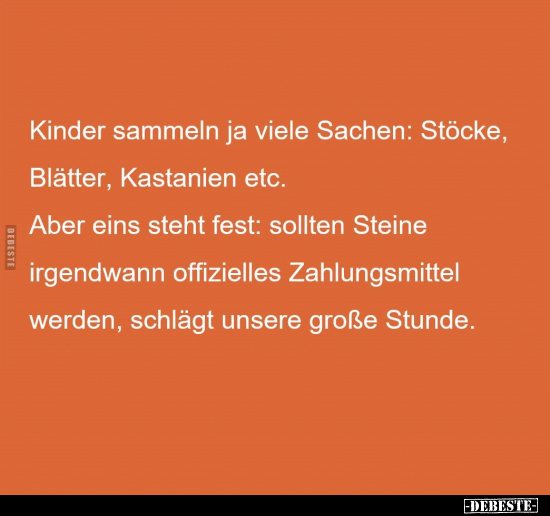 Kinder sammeln ja viele Sachen.. - Lustige Bilder | DEBESTE.de