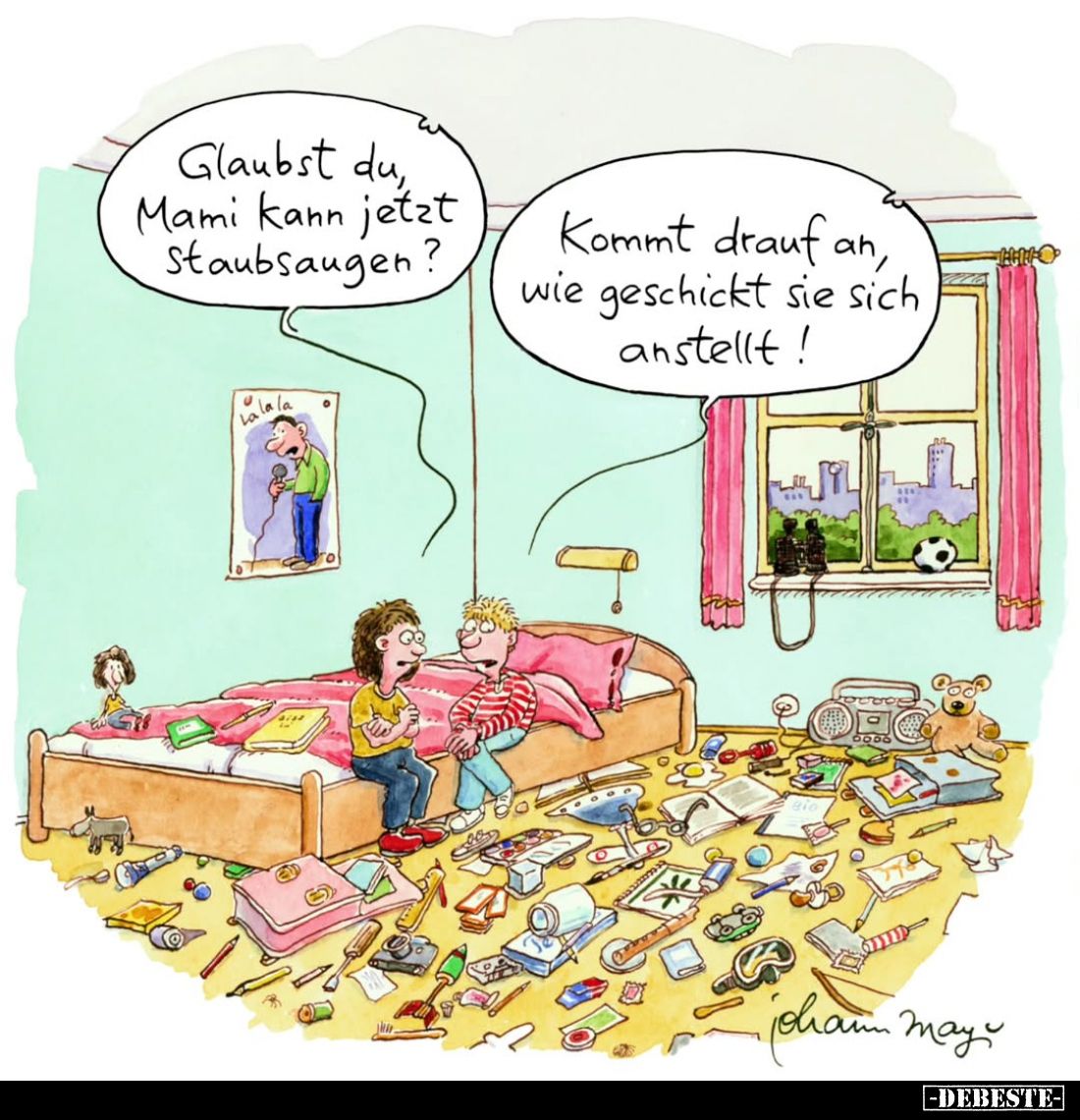 Glaubst du, Mami kann jetzt Staubsaugen? -
Kommt drauf an, wie geschickt sie sich anstellt!