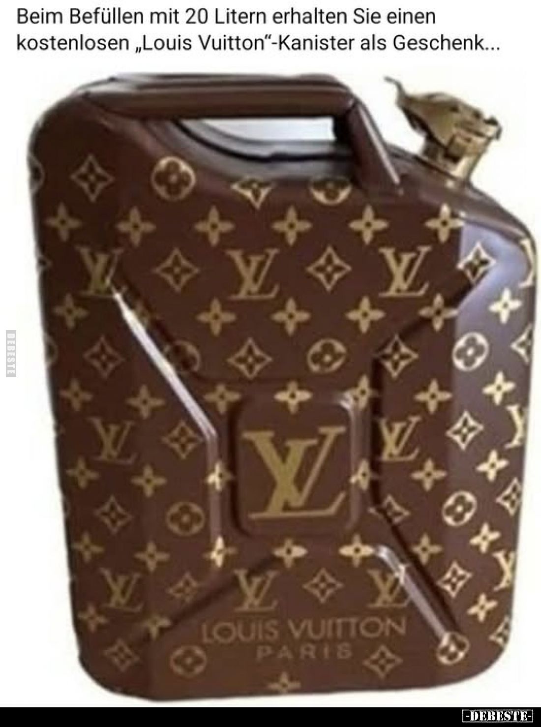 Beim Befüllen mit 20 Litern erhalten Sie einen kostenlosen „Louis Vuitton"-Kanister als Geschenk...