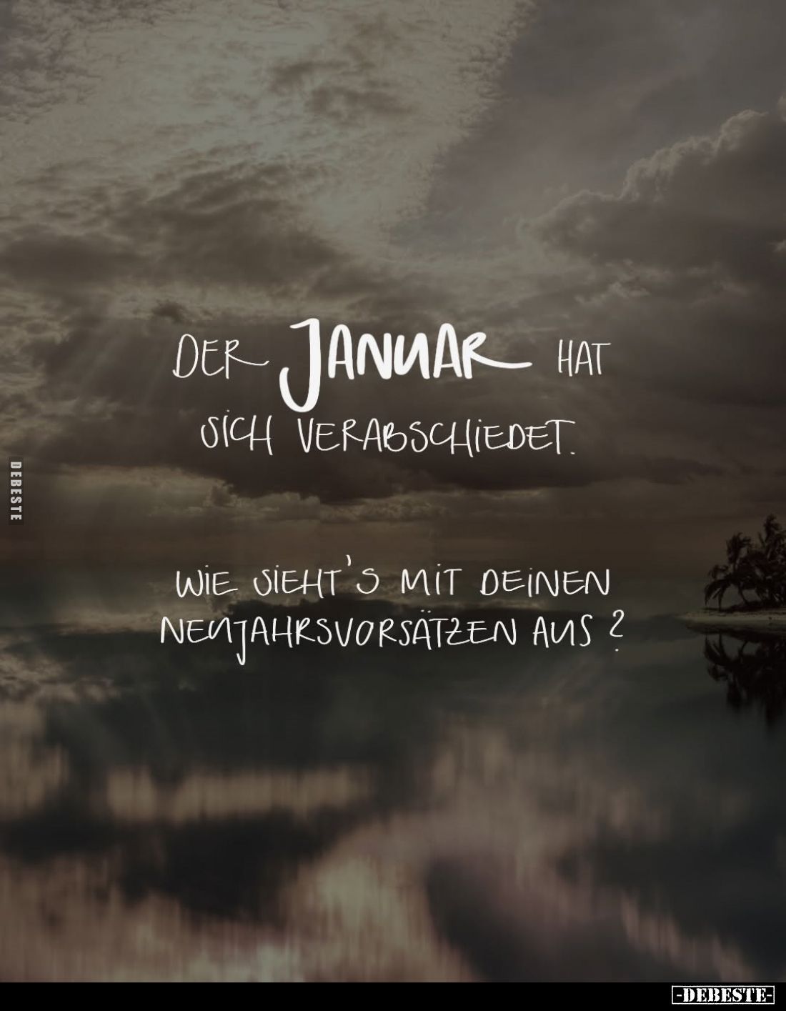 Der Januar hat sich verabschiedet.
Wie sieht's mit deinen Neujahrsvorsätzen aus ?