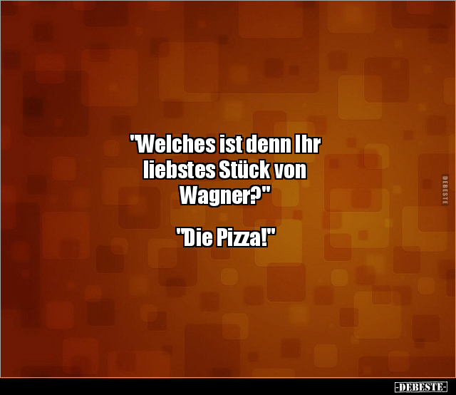 "Welches ist denn Ihr liebstes Stück von Wagner?"... - Lustige Bilder | DEBESTE.de